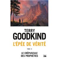 L'Épée de vérité, T14 : Le Crépuscule des Prophéties