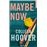 Maybe Now