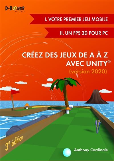 Créez des jeux de A à Z avec Unity - Anthony Cardinale (2025)