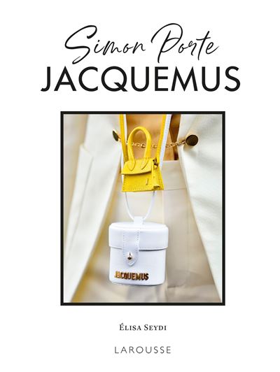 Simon Porte Jacquemus - Elisa Seydi - Larousse - broché - Beau livre