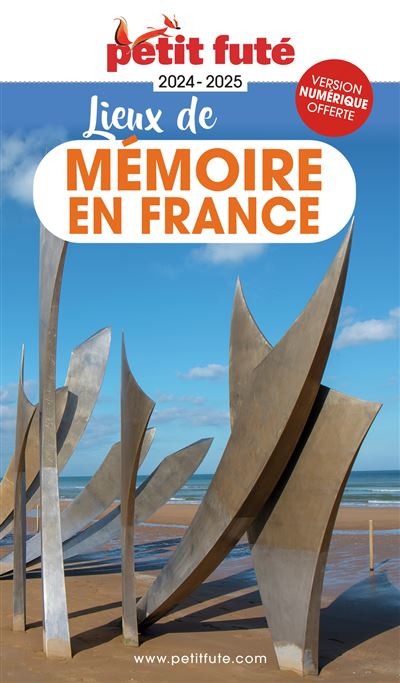 Guide des Lieux de mémoire en France 2024-2025 Petit Futé - Dominique Auzias, Jean-Paul Labourdette (2024)