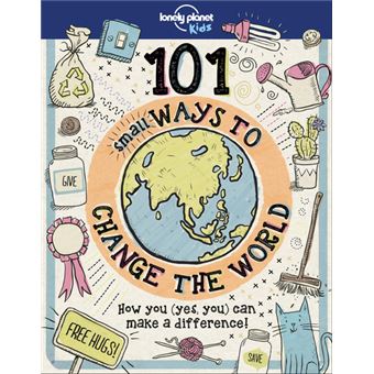 101 Small Ways to Change the World 1ed -anglais- - 1