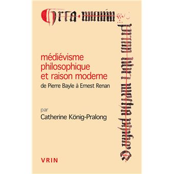 Médiévisme philosophique et raison moderne - 1