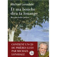Et ma bouche dira ta louange - Mes plus belles prières + CD