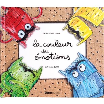 La couleur des émotions - La couleur des émotions - Un livre tout animé -  Anna Llenas - cartonné, Livre tous les livres à la Fnac