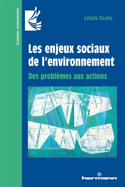 Les enjeux sociaux de l'environnement Des problèmes aux actions - Louis Guay - Hermann - broché - Essai - Hermann