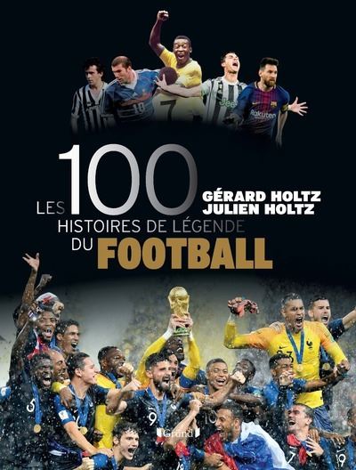 Les 100 histoires de légende du football - Gérard Holtz - Grund - relié - Beau livre