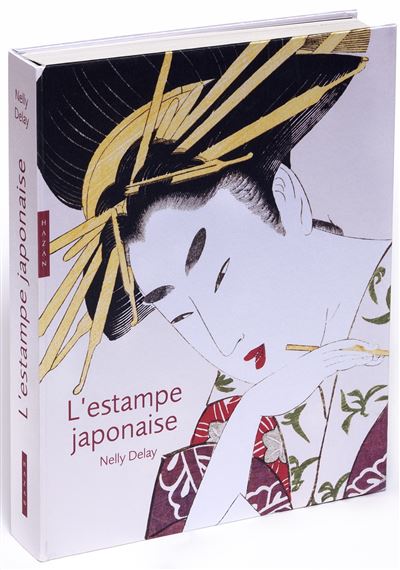 L'Estampe japonaise Edition 2018 - relié - Nelly Delay - Achat
