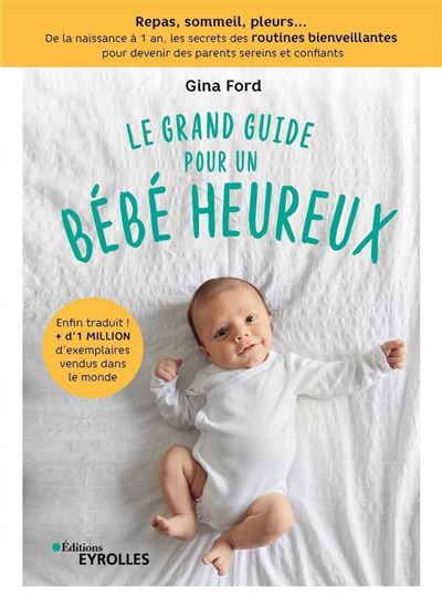 Le grand guide pour un bébé heureux - Gina Ford - broché