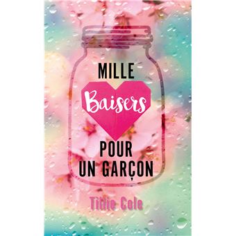 Mille Baisers Pour Un Garçon - Mille Baisers pour un garçon - Tillie Cole - broché - Achat Livre | fnac