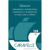 Uruguay : permanences, récupérations, disparitions et réapparitions du passé dans le présent