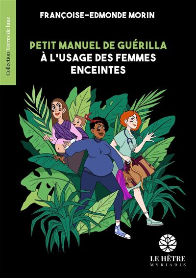 Petit Manuel de guérilla à l'usage des femmes enceintes