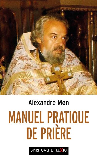 Manuel pratique de prière - Alexandre Men - Poche