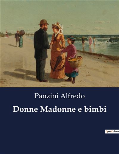 Donne Madonne e bimbi - Alfredo Panzini - broché