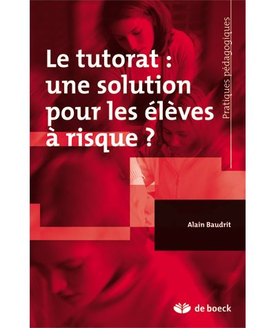 Le tutorat : une solution pour les élèves à risque ? - Alain Baudrit - broché