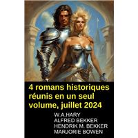 4 romans historiques réunis en un seul volume, juillet 2024