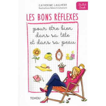 Les Bons Réflexes pour être bien dans sa tête et dans sa peau - 1