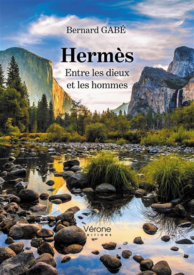 Hermès - Entre les dieux et les hommes - Bernard Gabé - Verone Eds - broché - Essai