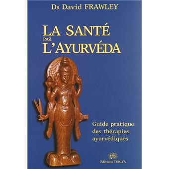La santé par l'ayurvéda, guide pratique des thérapies ayurédiques - 1