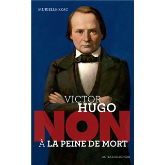 Victor Hugo : "Non à la peine de mort" - 1