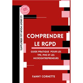 Comprendre le RGPD Guide pratique de la protection des données pour les ...