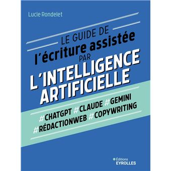 Le guide de l'écriture assistée par l'Intelligence artificielle