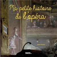 Ma petite histoire de l'opéra