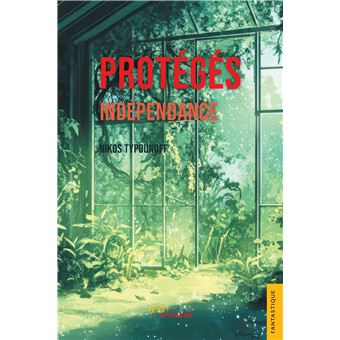 Protégés. Tome 4 - Indépendance - 1