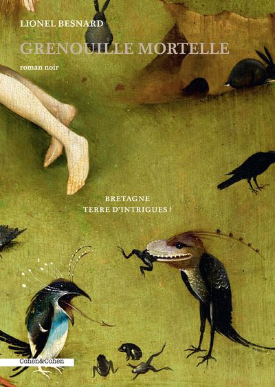 Grenouille mortelle - Lionel Besnard - Cohen&cohen - broché - Roman