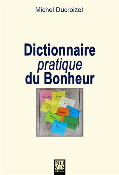 Dictionnaire pratique du Bonheur - M. Ducroizet - broché