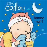 Bébé Caillou Bonne nuit !
