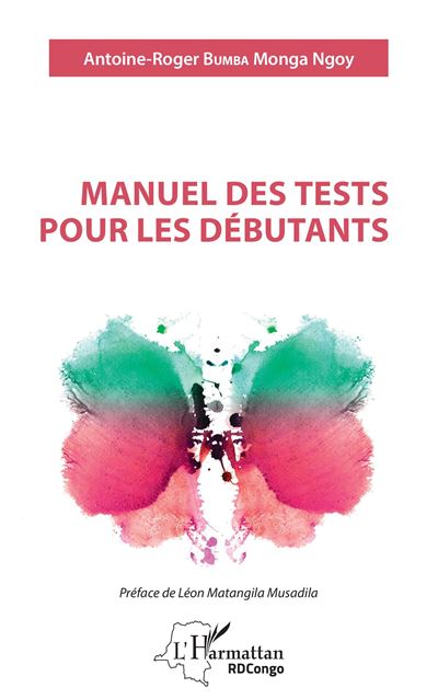 Manuel des tests pour les débutants - Antoine-Roger Bumba Monga Ngoy - L'harmattan - broché - Manuel