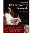 L'Amour sauvera le monde - Trésors de sagesse chrétienne