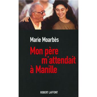 Mon père m'attendait à Manille - 1