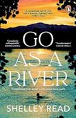 GO AS A RIVER
