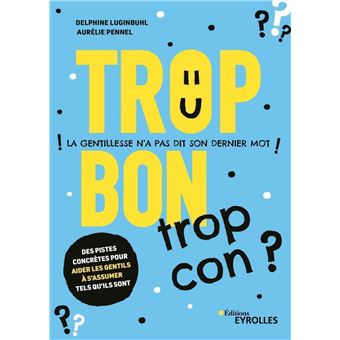 Trop bon, trop con ? - 1