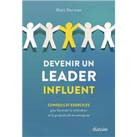 DEVENIR UN LEADER INFLUENT CONSEILS ET EXERCICES POUR FAVORI