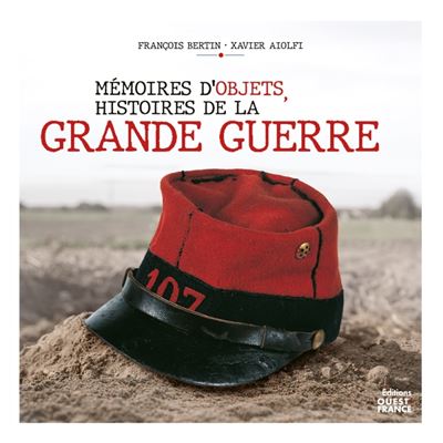 Memoires d'objets, histoires de la Grande Guerre - Xavie