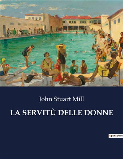 La servitù delle donne - John Stuart Mill - broché