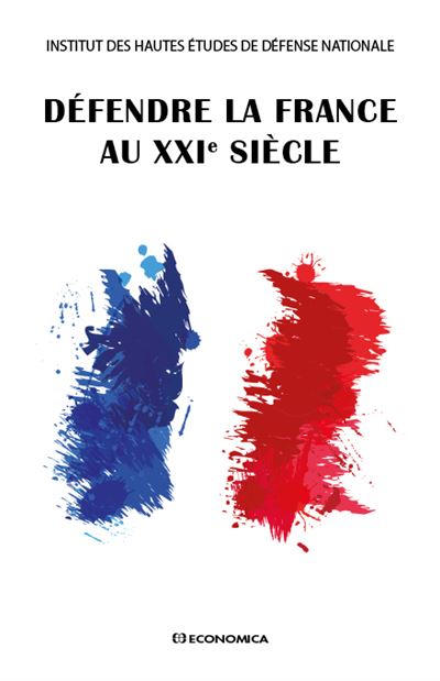 Defendre la france au xxie siecle -  IHEDN/ - broché
