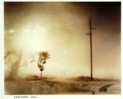 Todd Hido A Road Divided /anglais - relié - Hido Todd - Achat