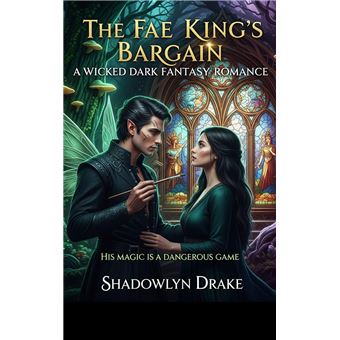 The Fae King's Bargain: A Wicked Dark Fantasy Romance - ebook (ePub ...