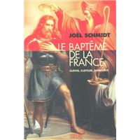 Le Baptême de la France. Clovis, Clotilde, Geneviève