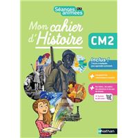 Séances animées - CM2 - Mon cahier d'histoire