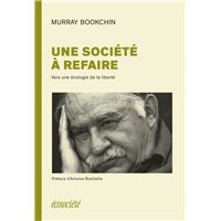 Une societe a refaire - vers une ecologie de la liberte