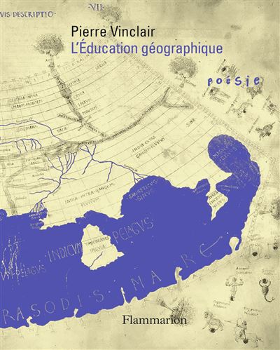 L'Éducation géographique - Pierre Vinclair - Flammarion - broché - Poésie
