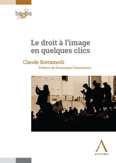 Le droit a l'image en quelques clics - Claude Bottamedi 