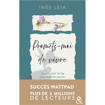 Promets-Moi - Promets-Moi, Your bucket list by your favorite person - Le succès Wattpad aux 2 millions de lecteurs ! - 1