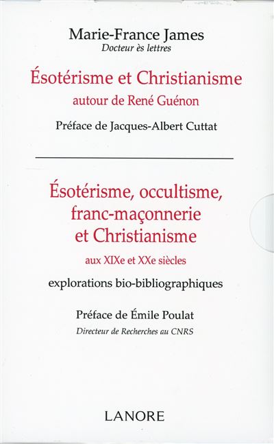 Esotérisme et Christianisme autour de René Guénon – Esotérisme, occultisme, Franc-maçonnerie et Christianisme - Coffret 2 Tomes - Marie-France James - Coffret