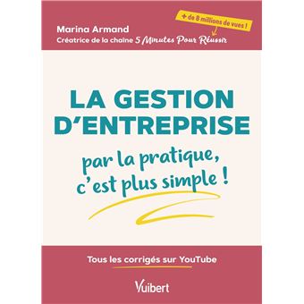 La Gestion d’entreprise : par la pratique, c’est plus simple ! - 1